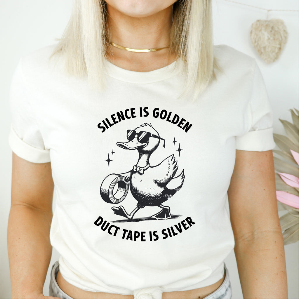 Silence is Golden, Duck Tape is Silver - DTF Transfer