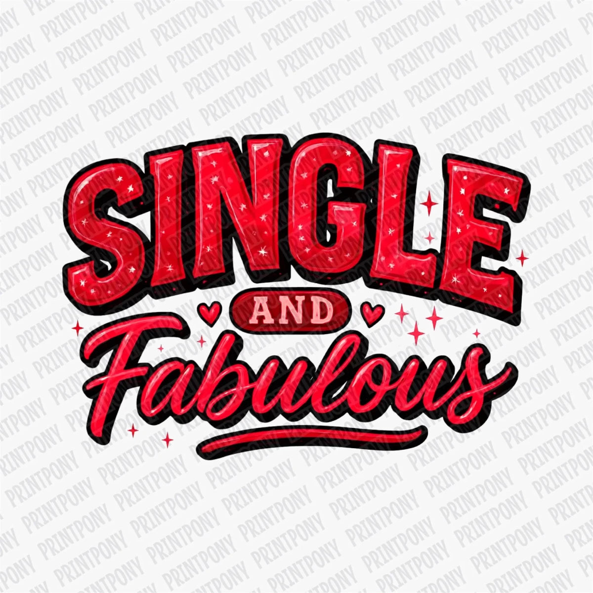 Single and Fabulous | Valentine's Day DTF Transfer - PrintPony