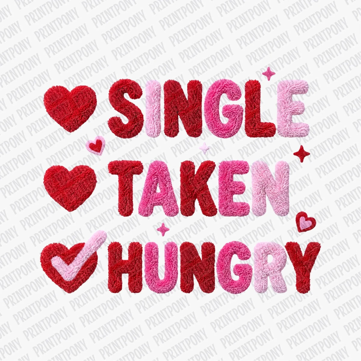 Single, Taken, Hungry Valentine's DTF Transfer - PrintPony