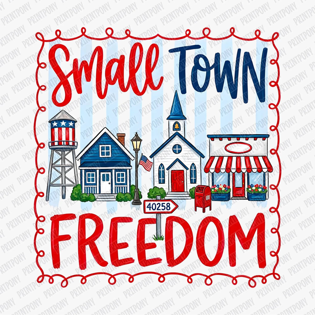 Small Town Freedom Patriotic DTF transfer - PrintPony