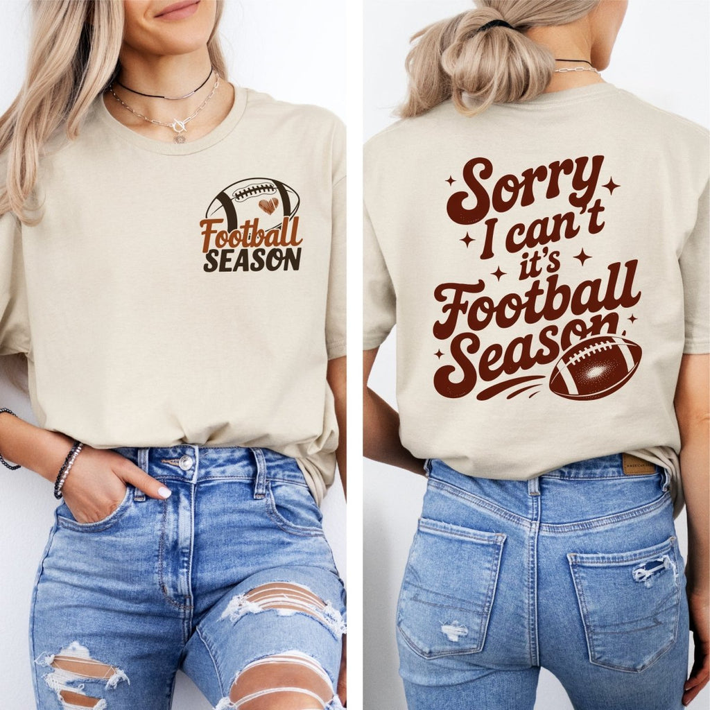 Sorry I Can't It's Football Season (Front & Back) DTF Transfer - PrintPony™