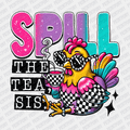 Spill the Tea, Sis - DTF Transfer - PrintPony