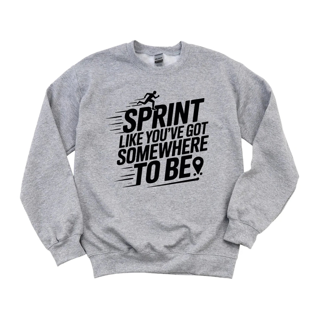 Sprint Like You Got Somewhere to Be DTF Transfer - PrintPony