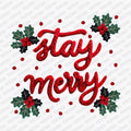 Stay Merry Faux Embroidered DTF transfer - PrintPony