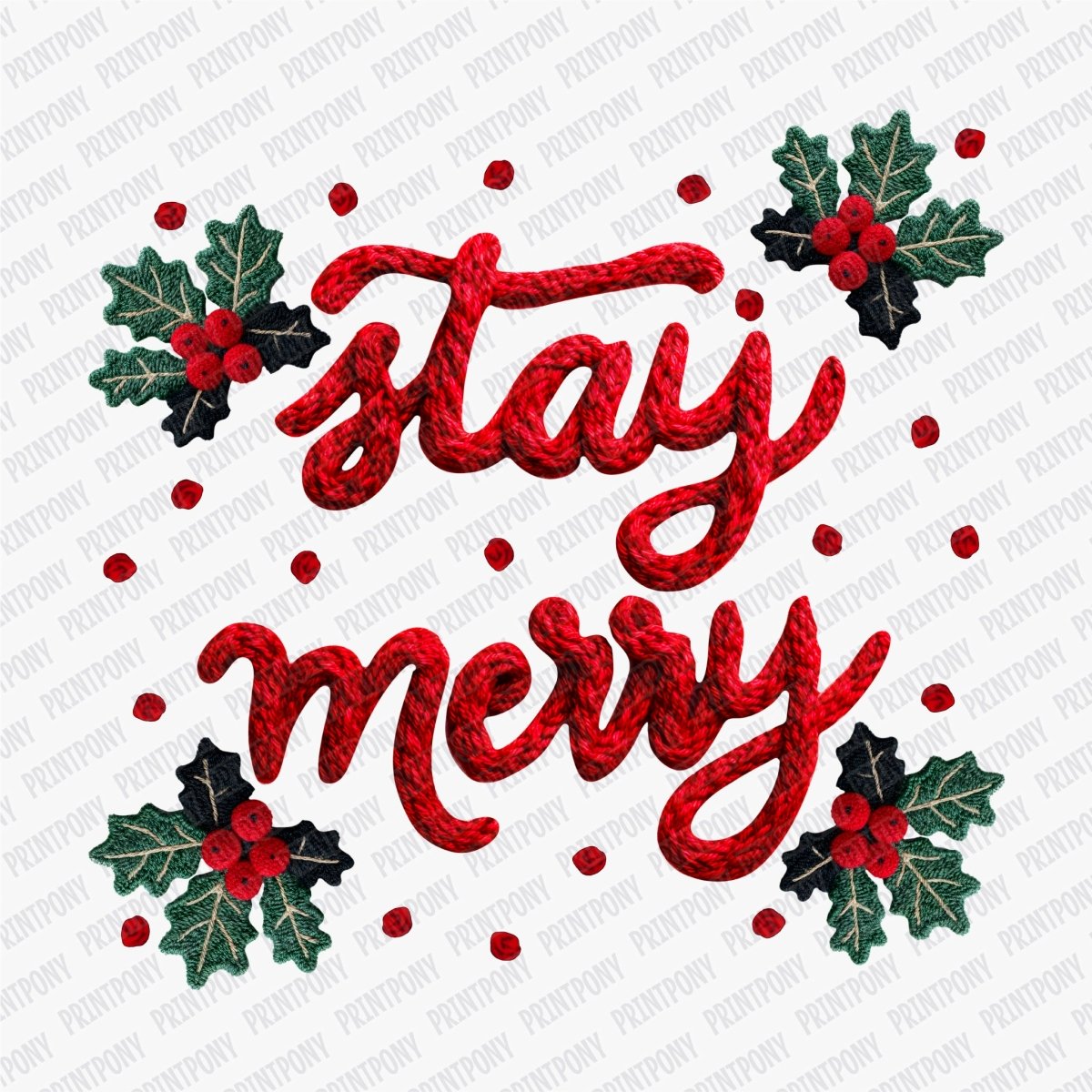 Stay Merry Faux Embroidered DTF transfer - PrintPony