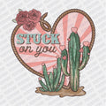 Stuck on You DTF Transfer - PrintPony