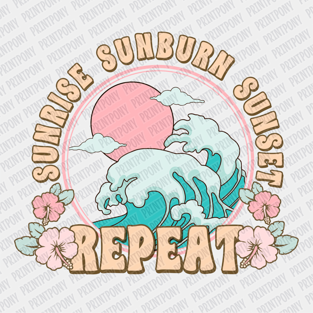 Sunrise, Sunburn, Sunset, Repeat - DTF transfer - PrintPony