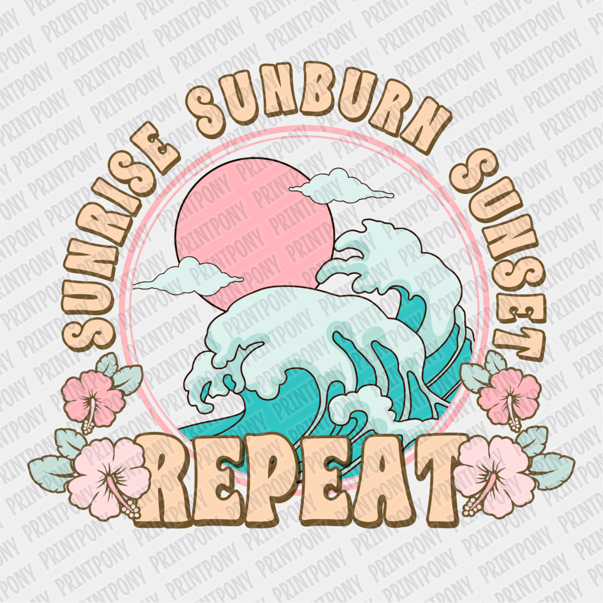 Sunrise, Sunburn, Sunset, Repeat - DTF transfer - PrintPony