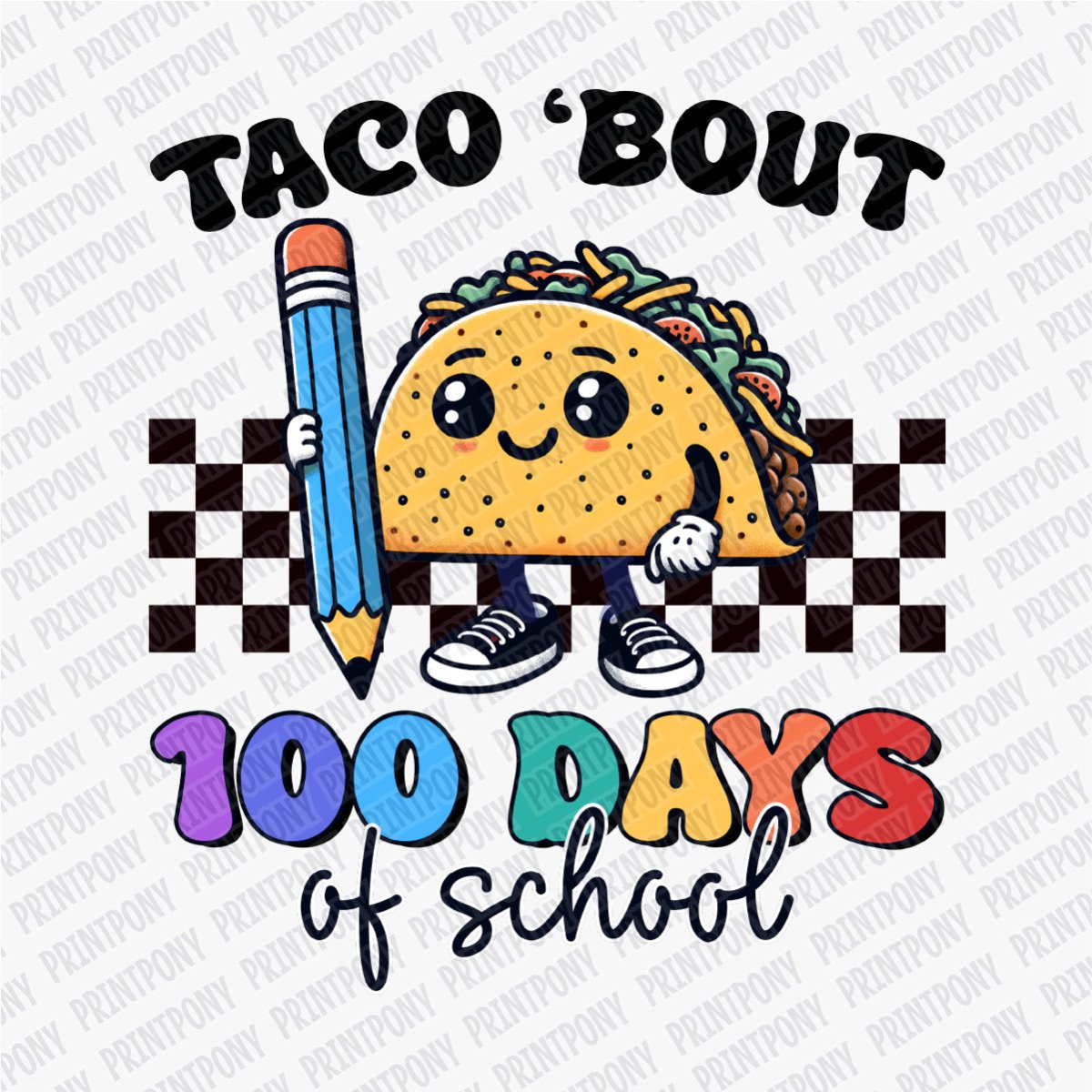 Taco 'Bout 100 Days DTF Transfer - PrintPony