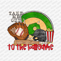 Take Me Out to the Ballgame DTF Transfer - PrintPony