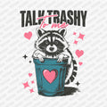 Talk Trashy to Me Valentine DTF Transfer - PrintPony