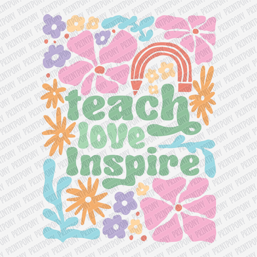 Teach, Love, Inspire Floral DTF Transfer - PrintPony