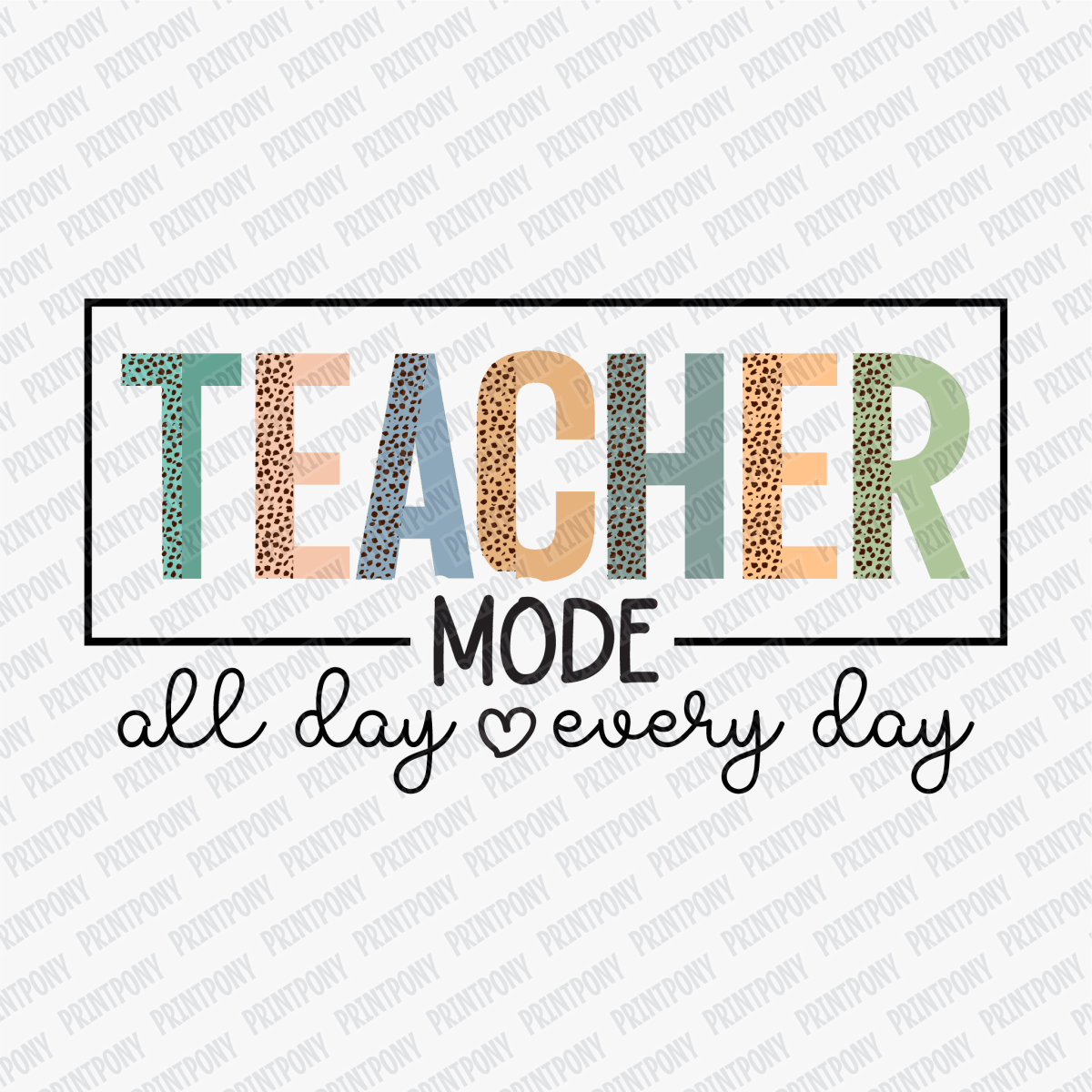 Teacher Mode DTF Transfer - PrintPony™