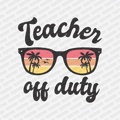 Teacher Off Duty - DTF Transfer - PrintPony