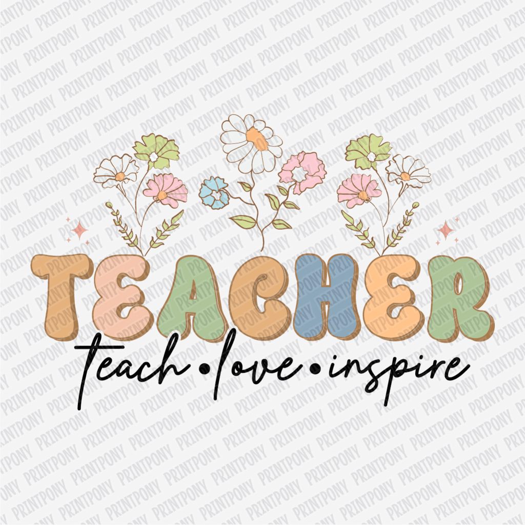 Teacher - Teach, Love, Inspire Floral DTF Transfer - PrintPony