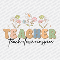 Teacher - Teach, Love, Inspire Floral DTF Transfer - PrintPony