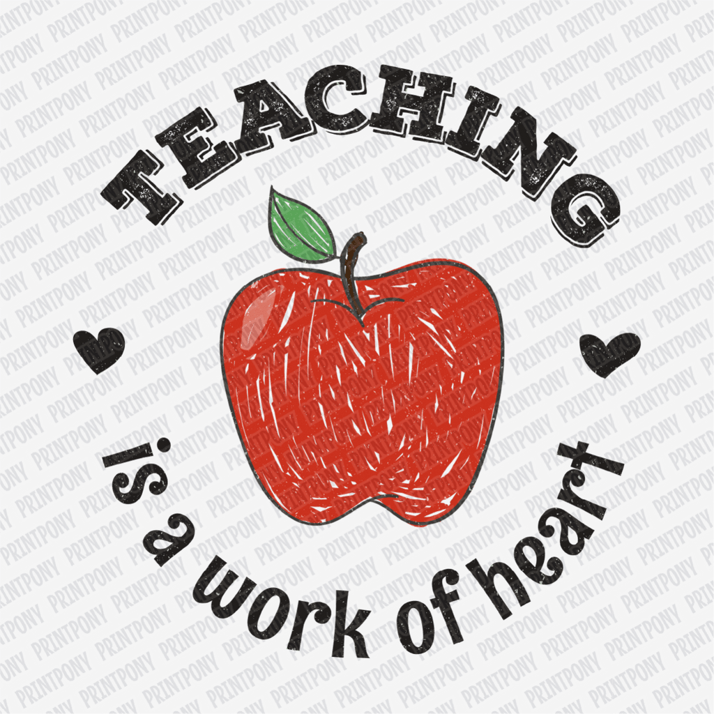 Teaching Is a Work of Heart - DTF Transfer - PrintPony