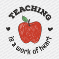 Teaching Is a Work of Heart - DTF Transfer - PrintPony