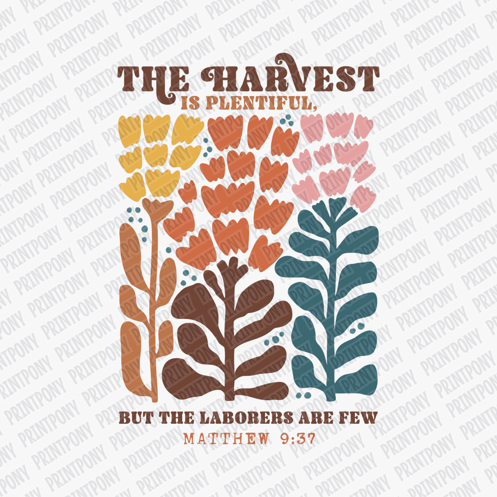 The Harvest is Plentiful, but the Laborers are Few - DTF Transfer - PrintPony™