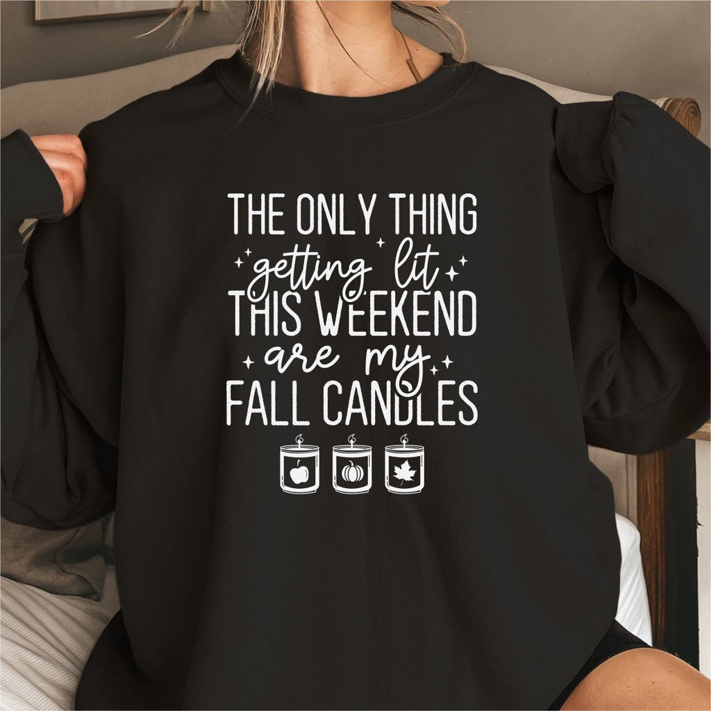 The Only Thing Getting Lit This Weekend, are My Candles - DTF Transfer - PrintPony™