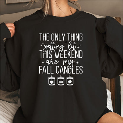 The Only Thing Getting Lit This Weekend, are My Candles - DTF Transfer - PrintPony™