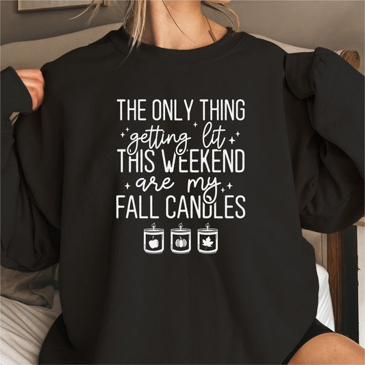 The Only Thing Getting Lit This Weekend, are My Candles - DTF Transfer - PrintPony™