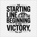 The Starting Line Is the Beginning of Victory DTF Transfer - PrintPony