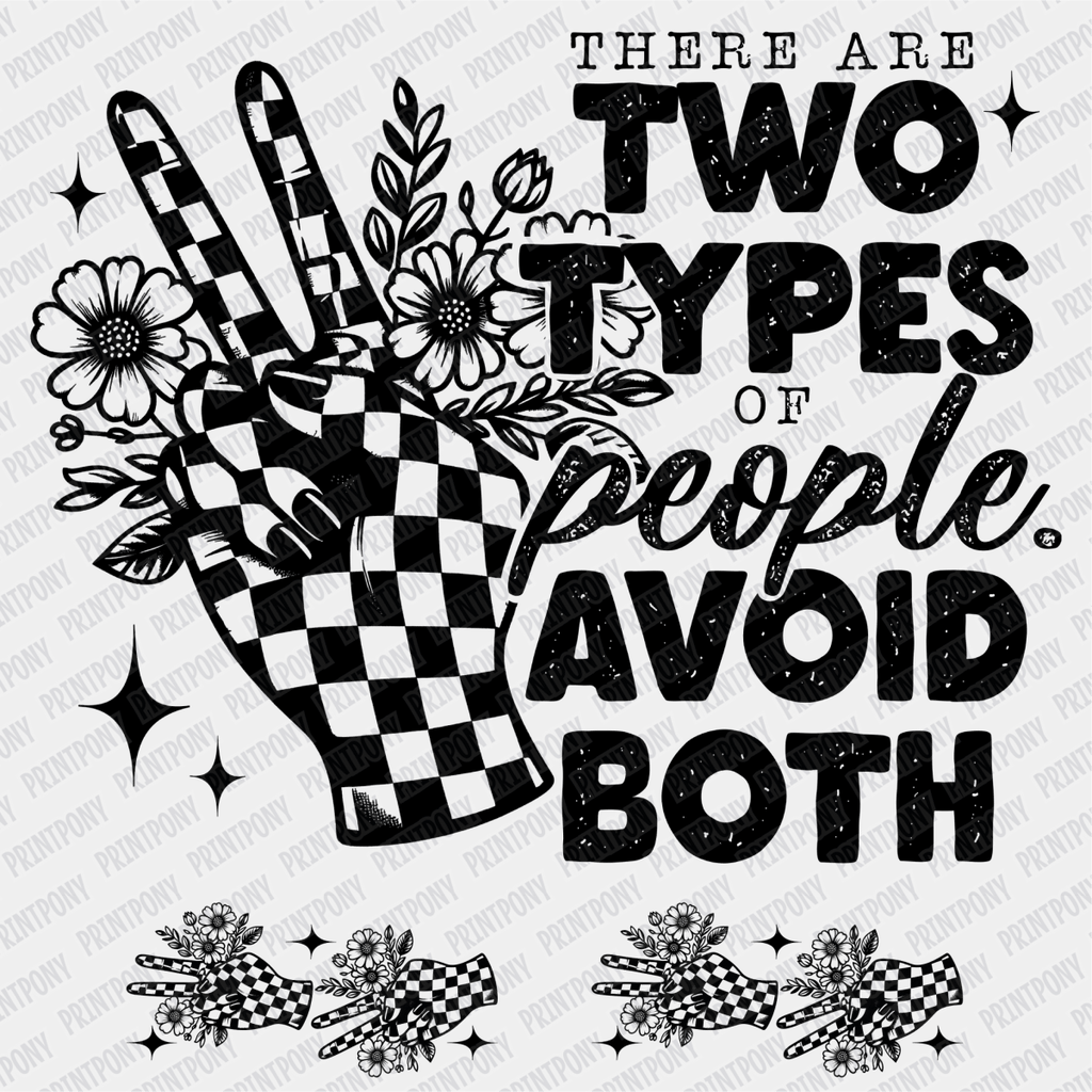 There are Two Types of People. Avoid Both (with sleeves) DTF Transfer - PrintPony