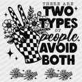 There are Two Types of People. Avoid Both (with sleeves) DTF Transfer - PrintPony