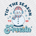 Tis' the Season to be Freezin' DTF transfer - Print Pony‚Äö√ë¬¢