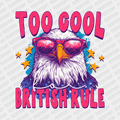 Too Cool for British Rule DTF Transfer - PrintPony