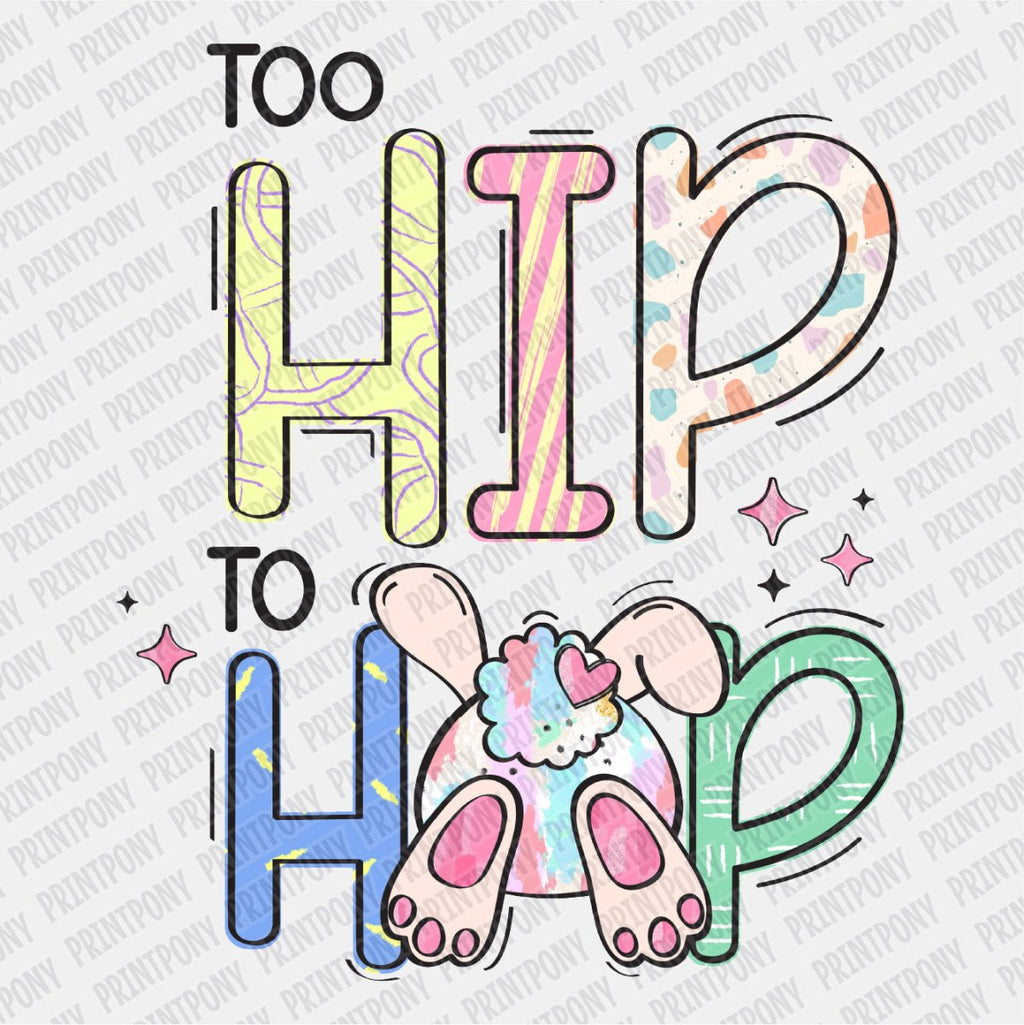 Too Hip to Hop DTF Transfer - PrintPony