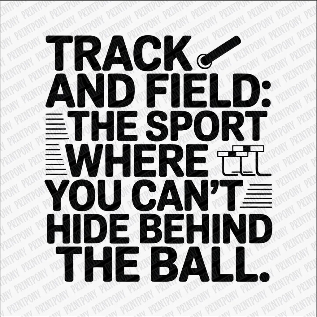 Track and Field, The Sport Where You Can't Hide DTF Transfer - PrintPony