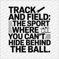 Track and Field, The Sport Where You Can't Hide DTF Transfer - PrintPony