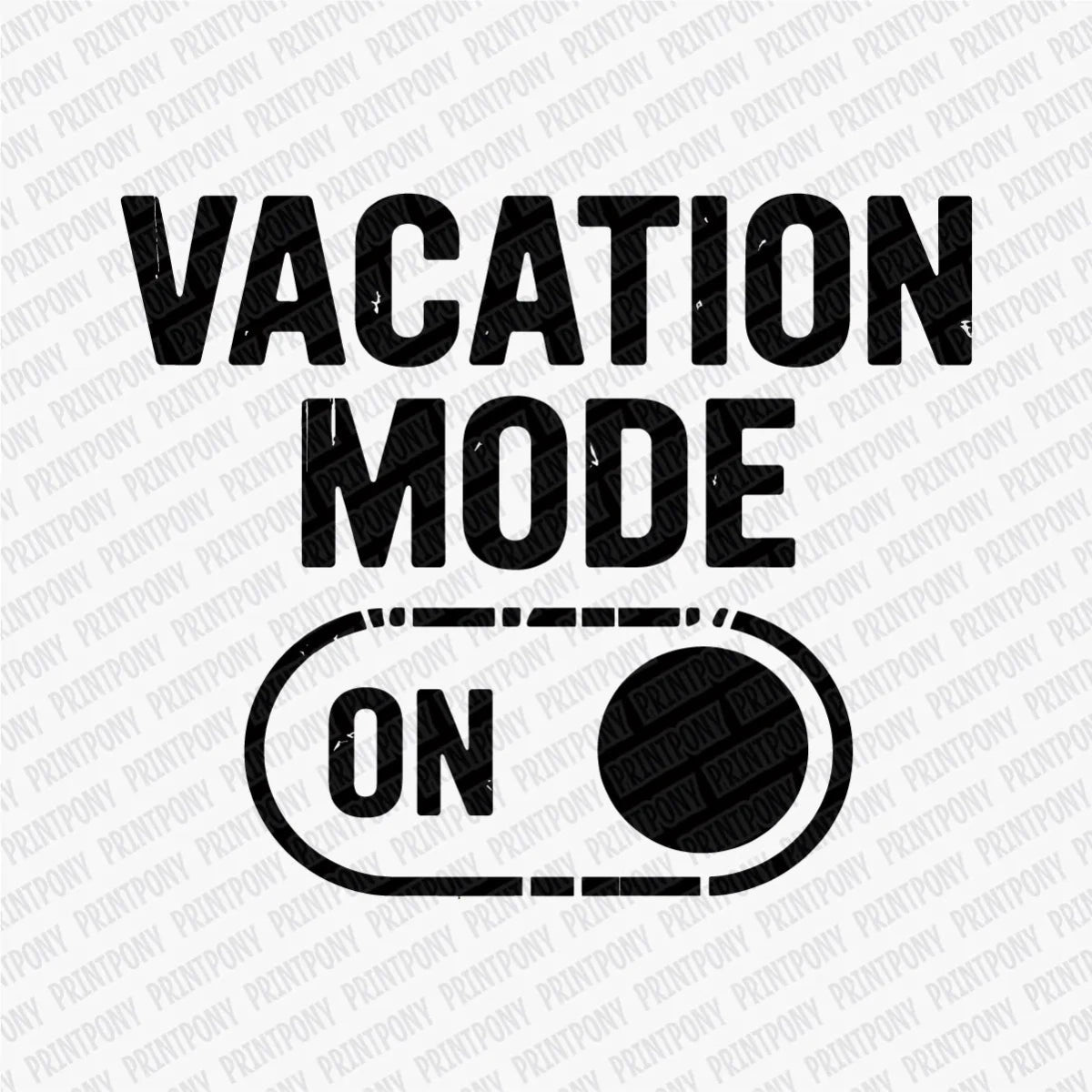 Vacation Mode DTF transfer - PrintPony