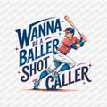 Wanna Be a Baller DTF Transfer - PrintPony