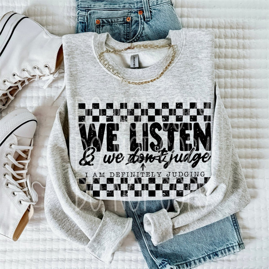 We Listen and We Judge DTF Transfer - PrintPony