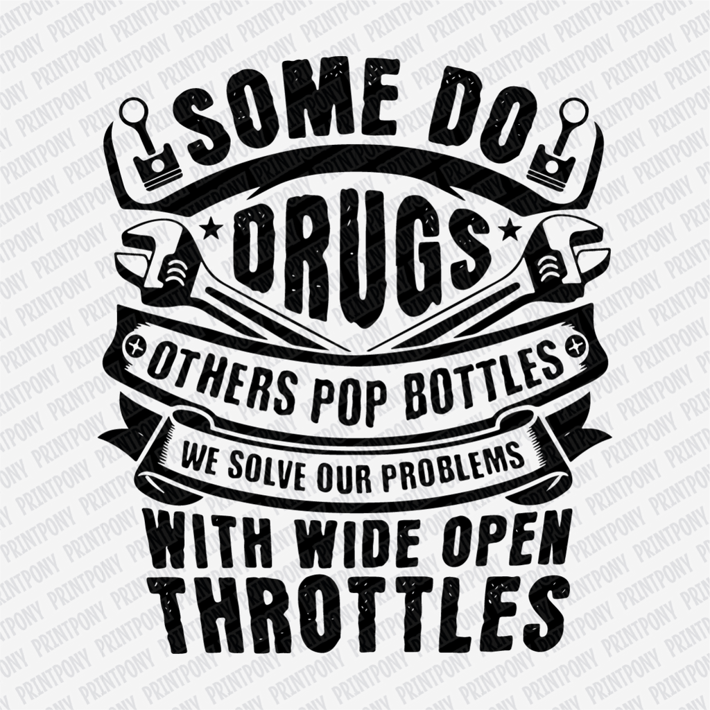 We Solve Our Problems, with Wide Open Throttles DTF Transfer - PrintPony®