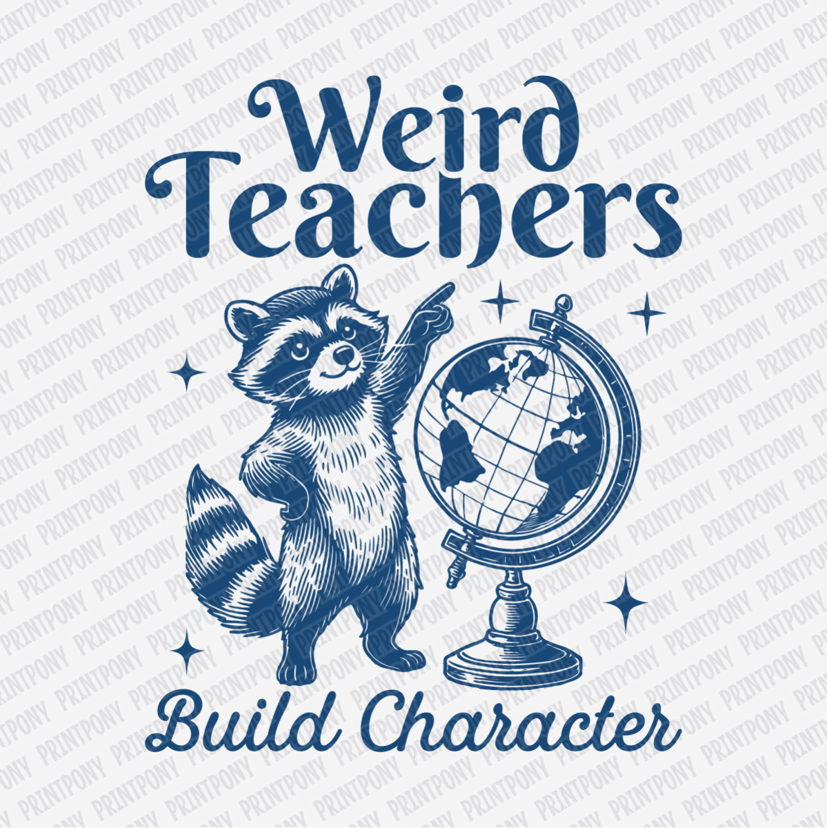 Weird Teachers Build Character - DTF Transfer - PrintPony