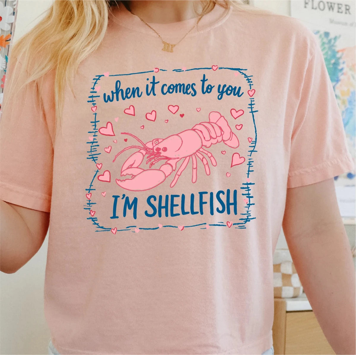 When It Comes to You, I'm Shellfish DTF Transfer - PrintPony