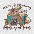 When Life gets Blurry, Adjust Your Focus DTF transfer - PrintPony