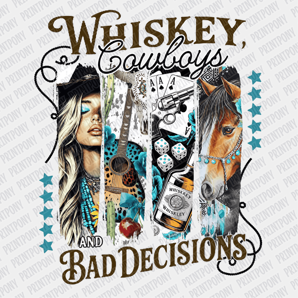 Whiskey, Cowboys, and Bad Decisions DTF Transfer - PrintPony