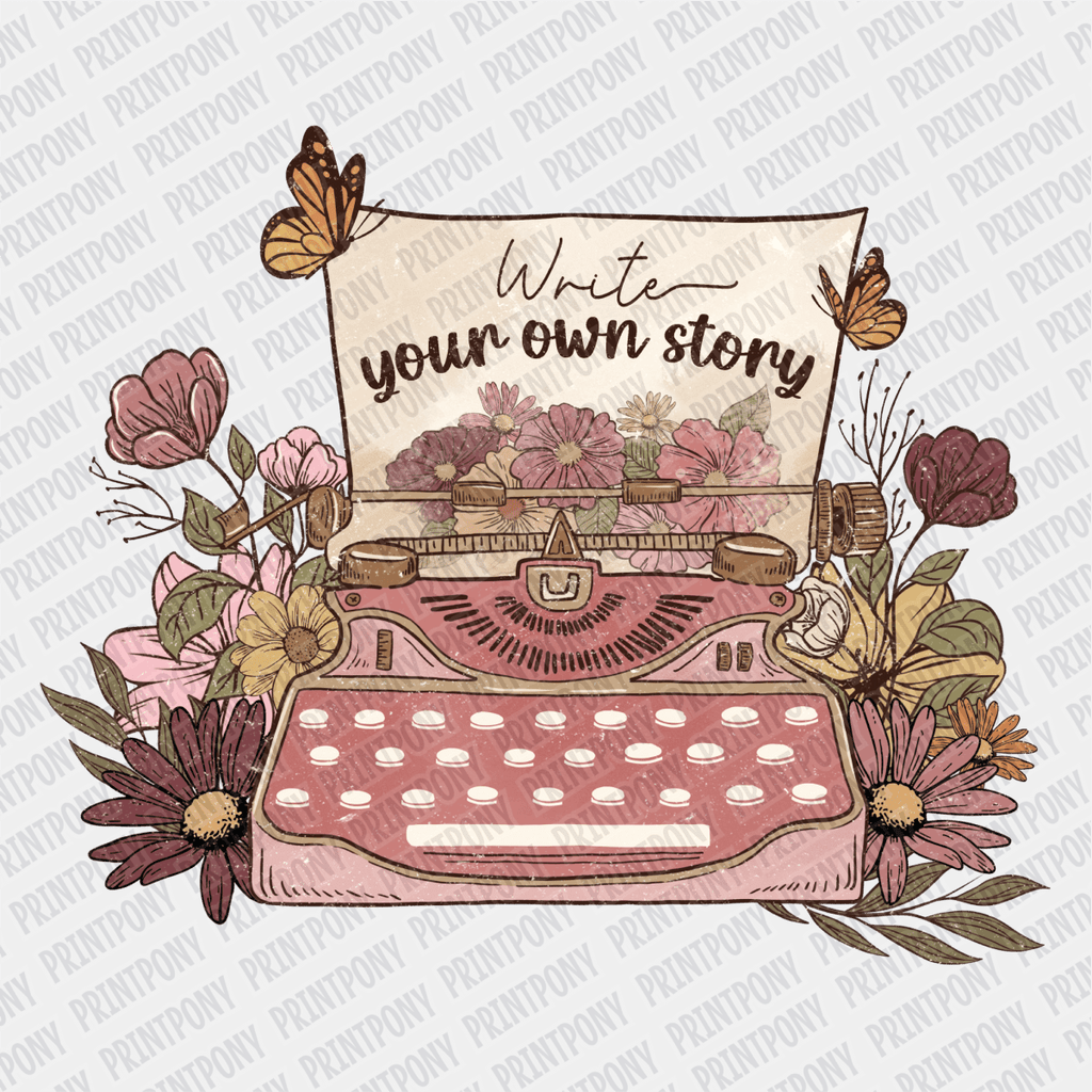 Write your Own Story DTF transfer - PrintPony