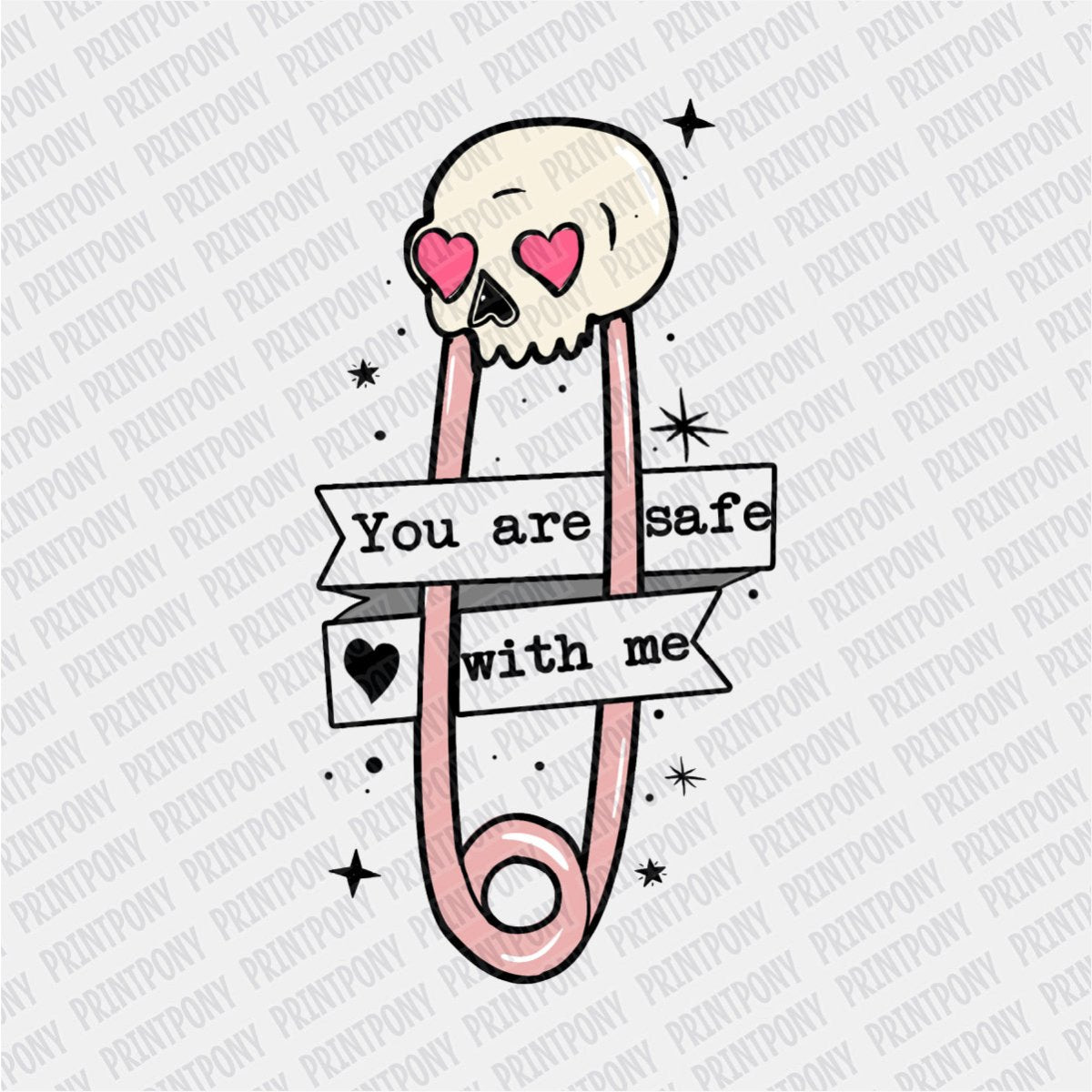 You Are Safe with Me Skull Safety Pin DTF Transfer - PrintPony