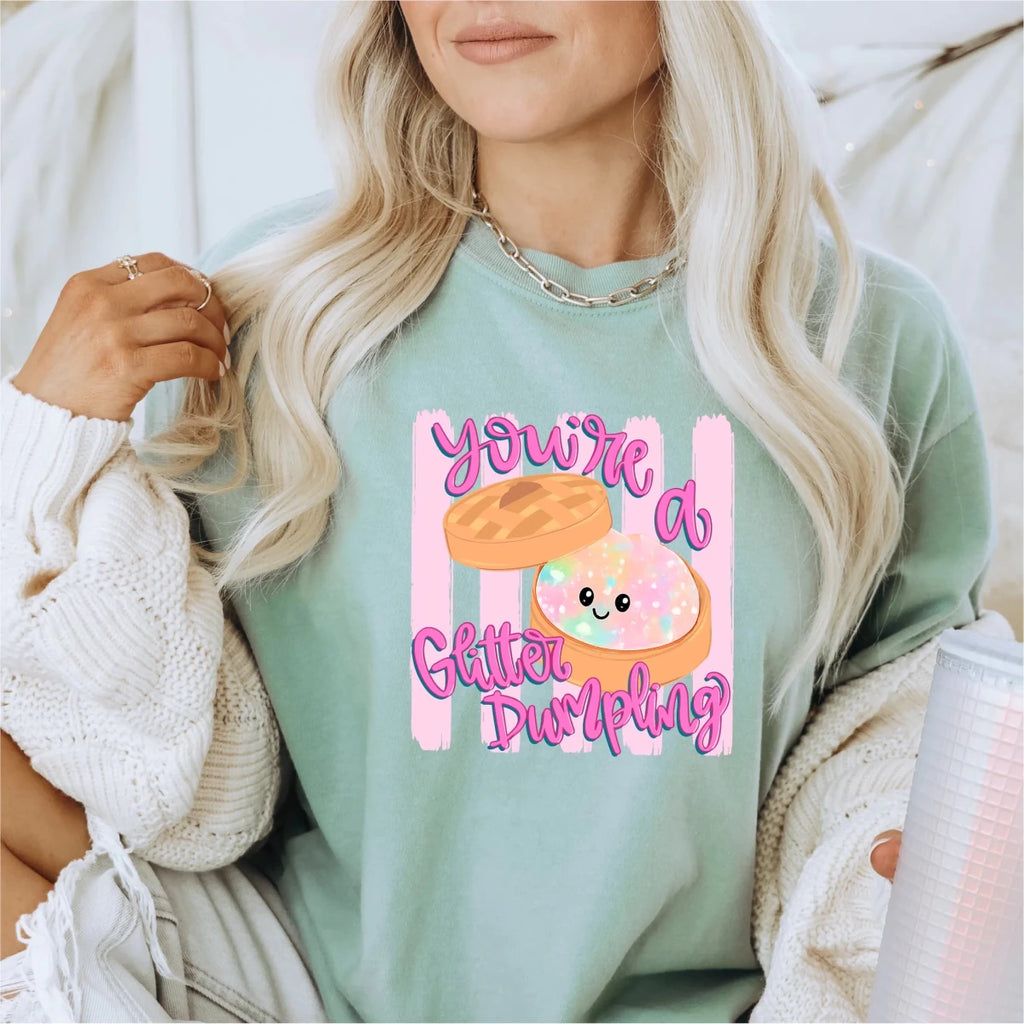 You're a Glitter Dumpling Pink DTF transfer - PrintPony