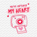 You've Captured My Heart DTF Transfer - PrintPony