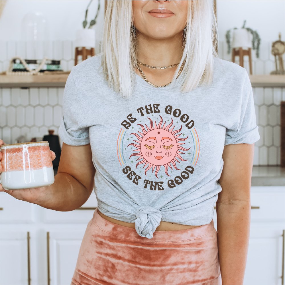 Be the Good, See the Good DTF transfer - Print Pony