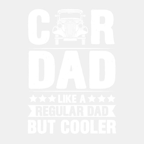 Car Dad but Cooler - Ready to Press DTF Transfer - Print Pony™