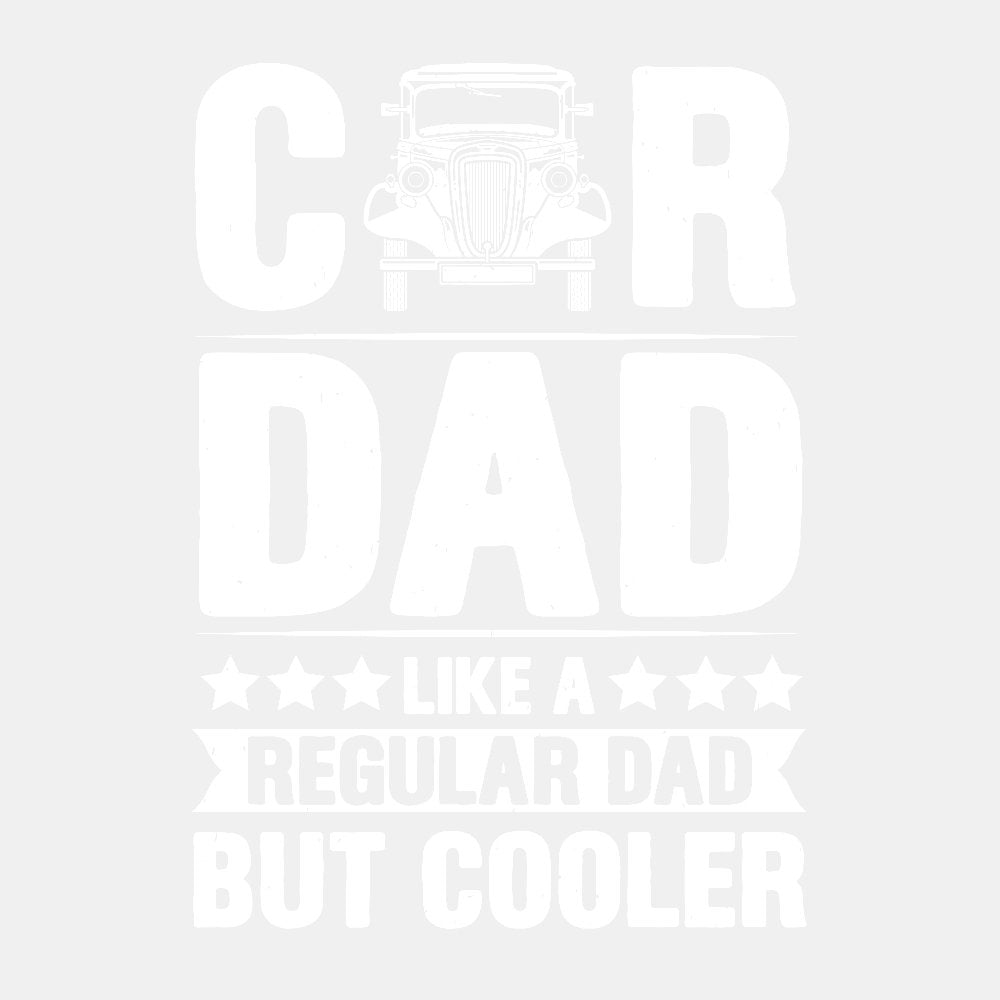 Car Dad but Cooler - Ready to Press DTF Transfer - Print Pony™