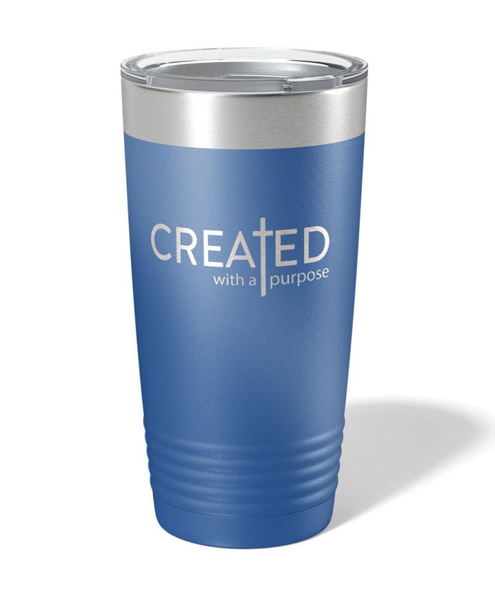 Created with a Purpose - Laser Engraved/Etched Tumblers - Print Pony™